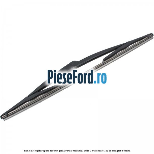 Lamela stergator spate 415 MM Ford Grand C-Max 2011-2015 1.6 EcoBoost 182 cp JTDA, JTDB benzina