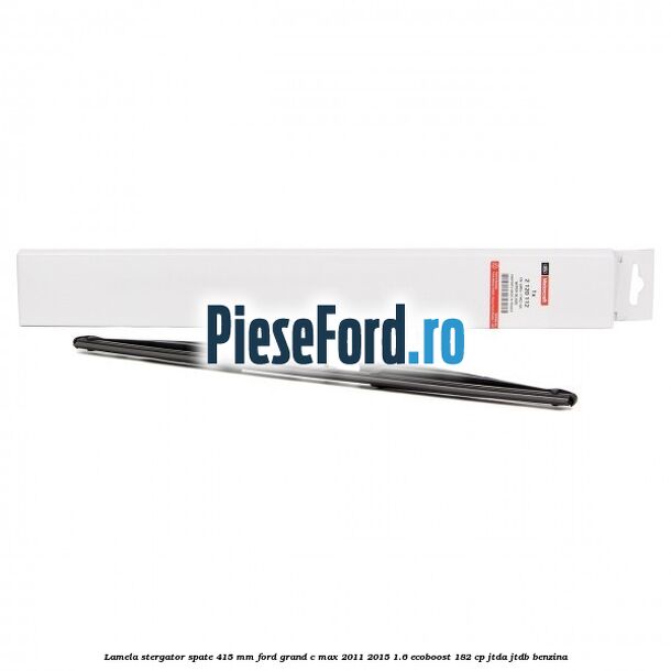 Lamela stergator spate 415 MM Ford Grand C-Max 2011-2015 1.6 EcoBoost 182 cp