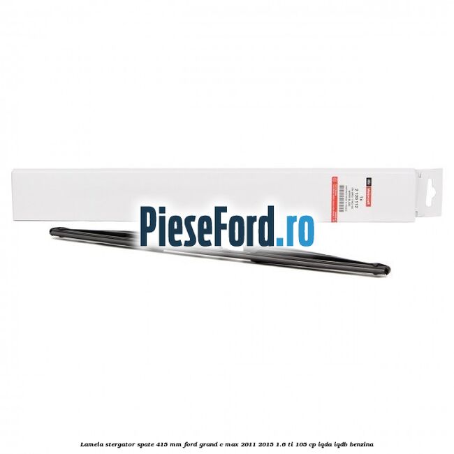 Lamela stergator spate 415 MM Ford Grand C-Max 2011-2015 1.6 Ti 105 cp