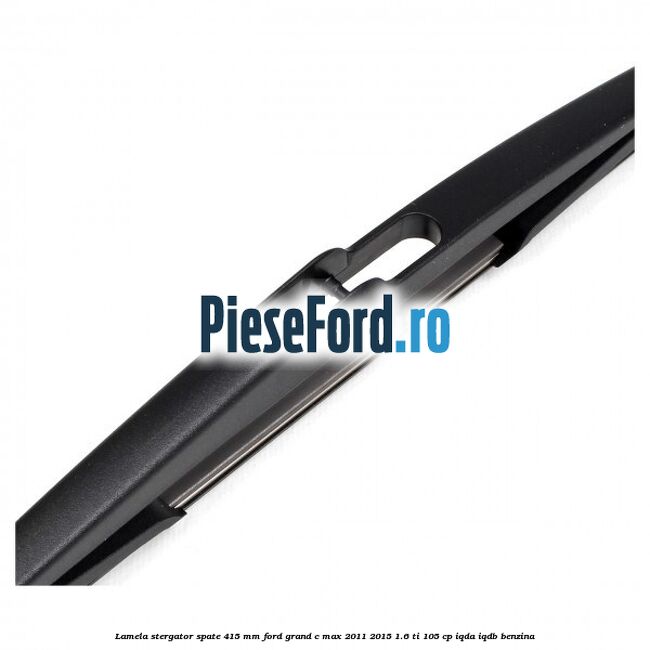 Lamela stergator spate 415 MM Ford Grand C-Max 2011-2015 1.6 Ti 105 cp IQDA, IQDB benzina