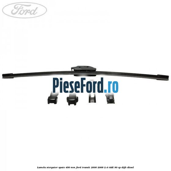 Lamela stergator spate 450 MM Ford Transit 2000-2006 2.4 TDdi 90 cp D2FE diesel