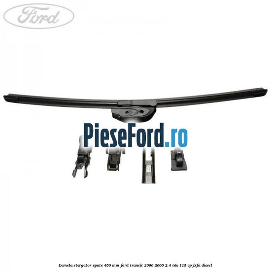 Lamela stergator spate 450 MM Ford Transit 2000-2006 2.4 TDE 115 cp FXFA diesel