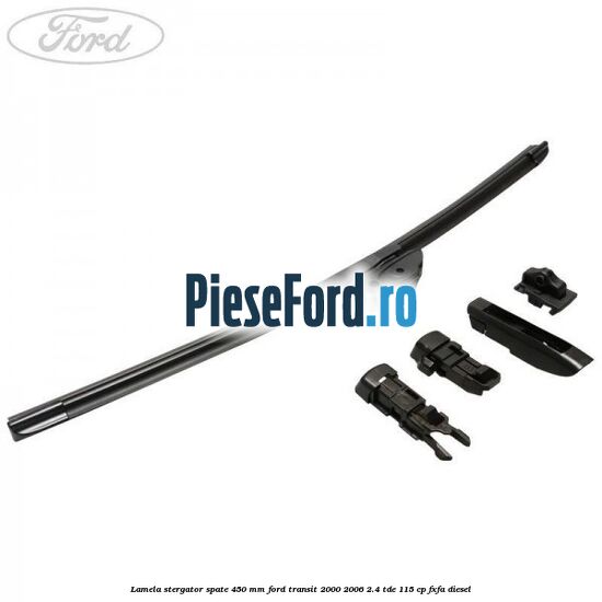 Lamela stergator spate 450 MM Ford Transit 2000-2006 2.4 TDE 115 cp FXFA diesel