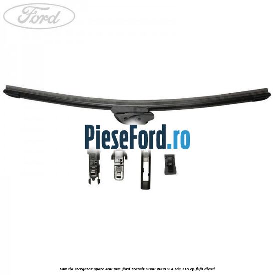 Lamela stergator spate 450 MM Ford Transit 2000-2006 2.4 TDE 115 cp FXFA diesel
