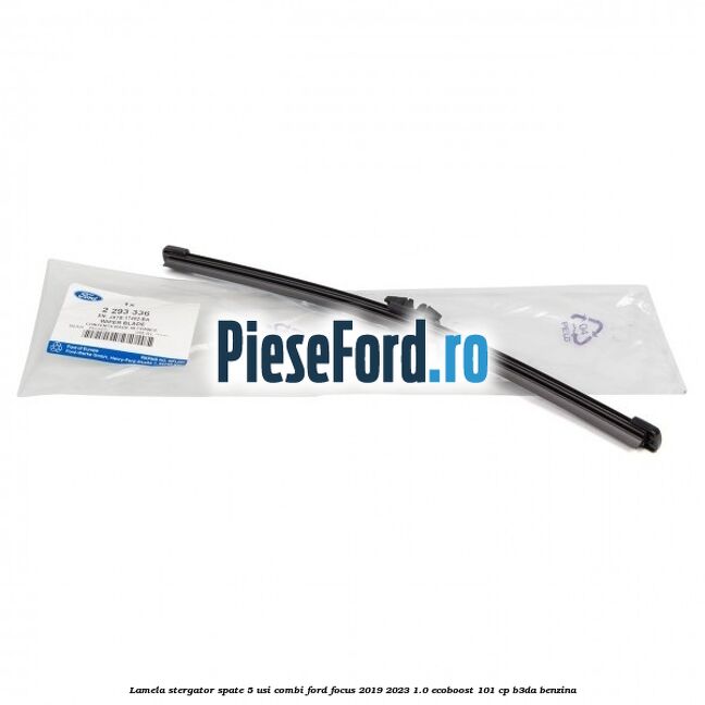 Lamela stergator spate 5 usi combi Ford Focus 2019-2023 1.0 EcoBoost 101 cp B3DA benzina