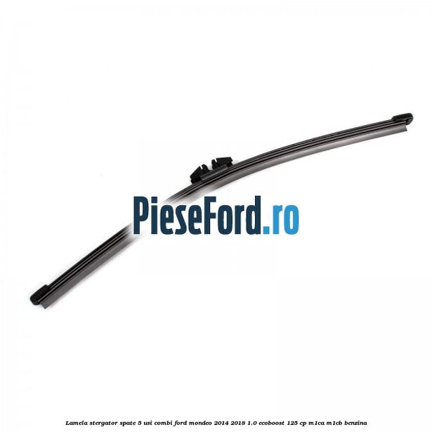 Lamela stergator spate 5 usi combi Ford Mondeo 2014-2018 1.0 EcoBoost 125 cp M1CA, M1CB benzina