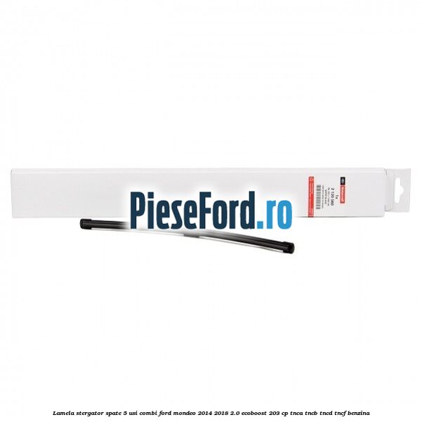 Lamela stergator spate 5 usi combi Ford Mondeo 2014-2018 2.0 EcoBoost 203 cp