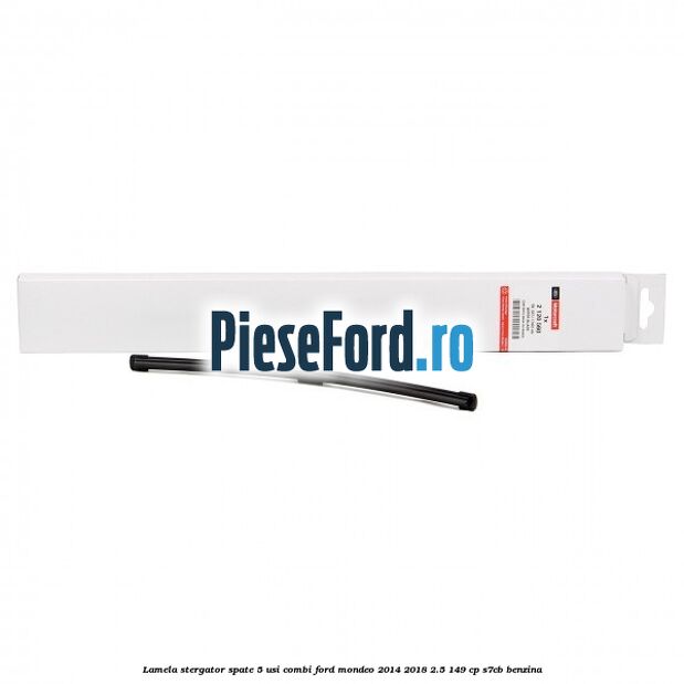 Lamela stergator spate 5 usi combi Ford Mondeo 2014-2018 2.5 149 cp