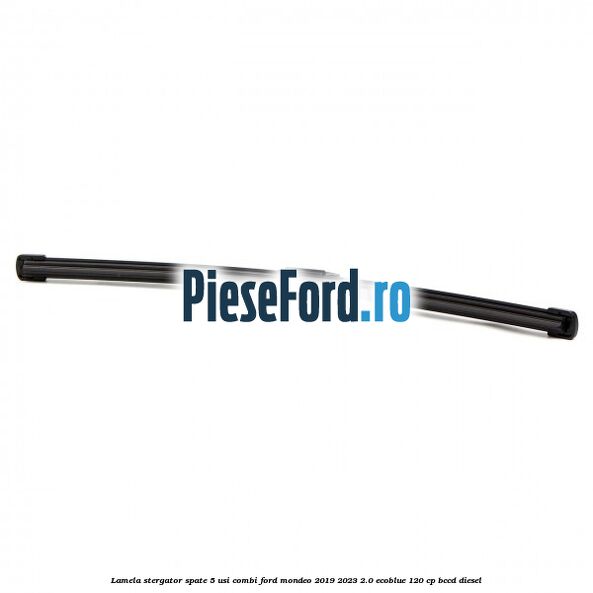 Lamela stergator spate 5 usi combi Ford Mondeo 2019-2023 2.0 EcoBlue 120 cp Lamela stergator spate 5 usi combi Ford Mondeo 2019-2023 2.0 EcoBlue 120 cp BCCD diesel