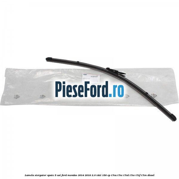 Lamela stergator spate 5 usi Ford Mondeo 2014-2018 2.0 TDCi 150 cp