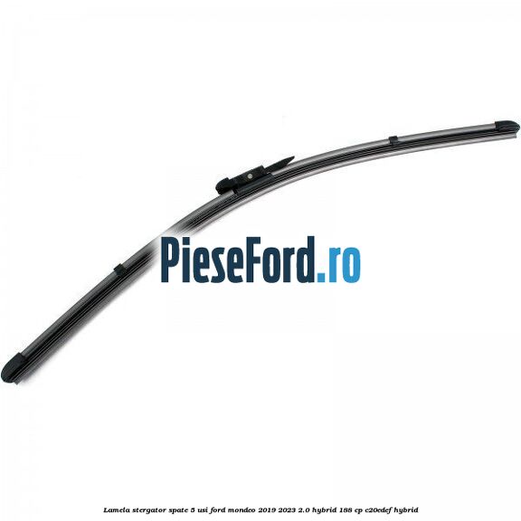 Lamela stergator spate 5 usi Ford Mondeo 2019-2023 2.0 Hybrid 188 cp Lamela stergator spate 5 usi Ford Mondeo 2019-2023 2.0 Hybrid 188 cp C20EDEF hybrid