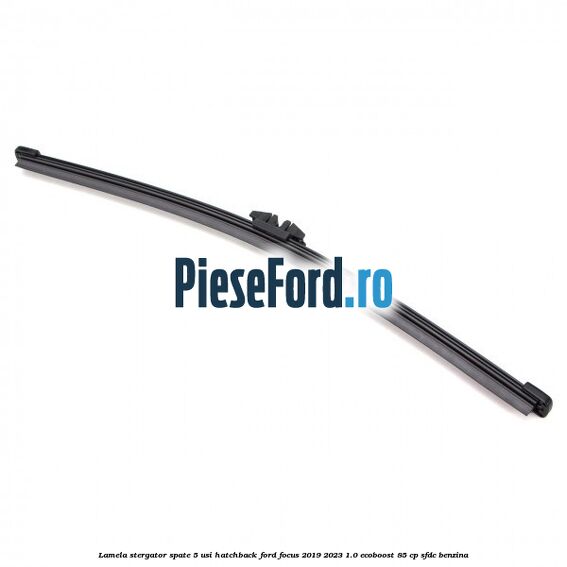 Lamela stergator spate 5 usi hatchback Ford Focus 2019-2023 1.0 EcoBoost 85 cp SFDC benzina