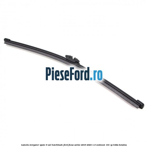 Lamela stergator spate 5 usi hatchback Ford Focus Active 2019-2023 1.0 EcoBoost 101 cp B3DA benzina