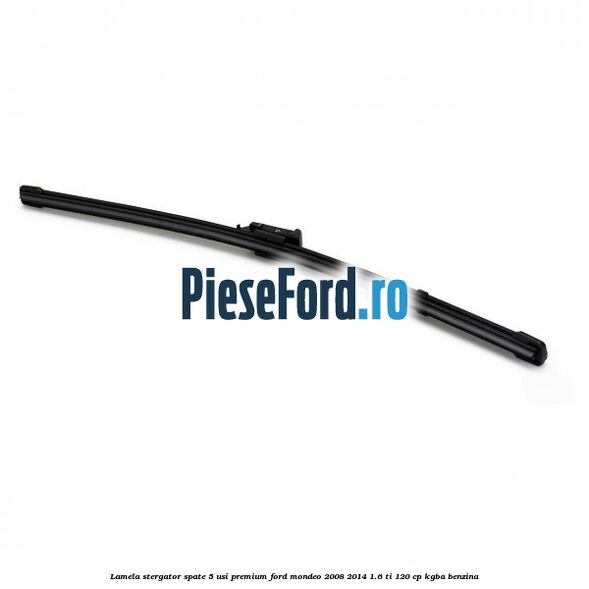 Lamela stergator spate 5 usi premium Ford Mondeo 2008-2014 1.6 Ti 120 cp Lamela stergator spate 5 usi premium Ford Mondeo 2008-2014 1.6 Ti 120 cp KGBA benzina