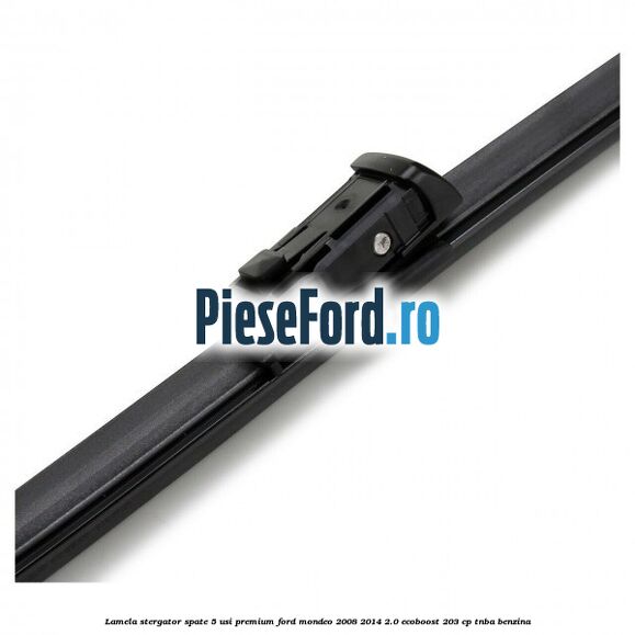 Lamela stergator spate 5 usi premium Ford Mondeo 2008-2014 2.0 EcoBoost 203 cp TNBA benzina