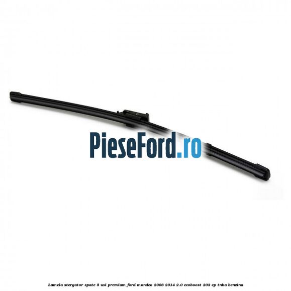 Lamela stergator spate 5 usi premium Ford Mondeo 2008-2014 2.0 EcoBoost 203 cp TNBA benzina