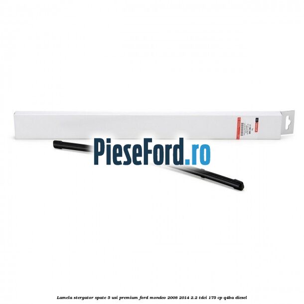 Lamela stergator spate 5 usi premium Ford Mondeo 2008-2014 2.2 TDCi 175 cp