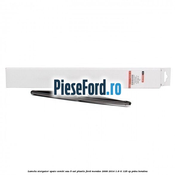Lamela stergator spate combi sau 5 usi plastic Ford Mondeo 2008-2014 1.6 Ti 125 cp Lamela stergator spate combi sau 5 usi plastic Ford Mondeo 2008-2014 1.6 Ti 125 cp PNBA benzina