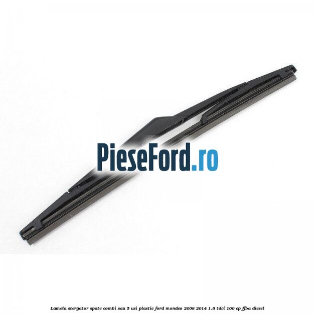 Lamela stergator spate combi sau 5 usi plastic Ford Mondeo 2008-2014 1.8 TDCi 100 cp FFBA diesel