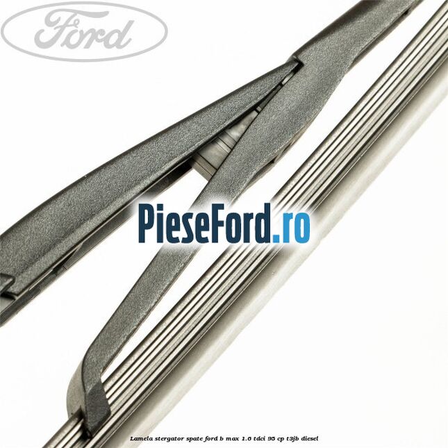 Lamela stergator spate Ford B-Max 1.6 TDCi 95 cp T3JB diesel