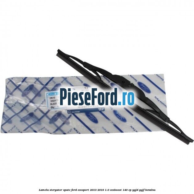 Lamela stergator spate Ford EcoSport 2013-2018 1.0 EcoBoost 140 cp Lamela stergator spate Ford EcoSport 2013-2018 1.0 EcoBoost 140 cp YYJD, YYJF benzina