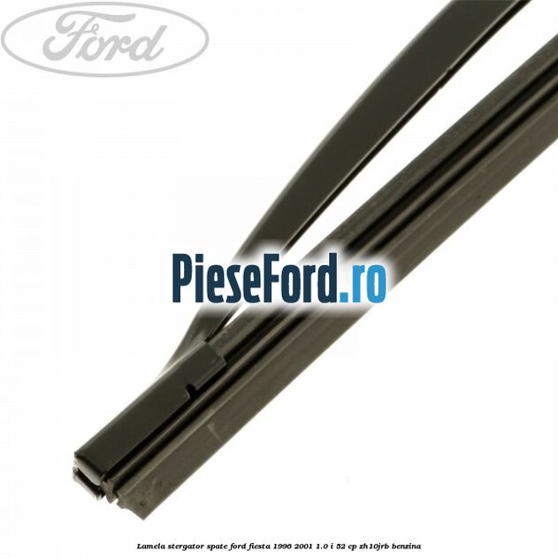 Lamela stergator spate Ford Fiesta 1996-2001 1.0 i 52 cp ZH10JRB benzina