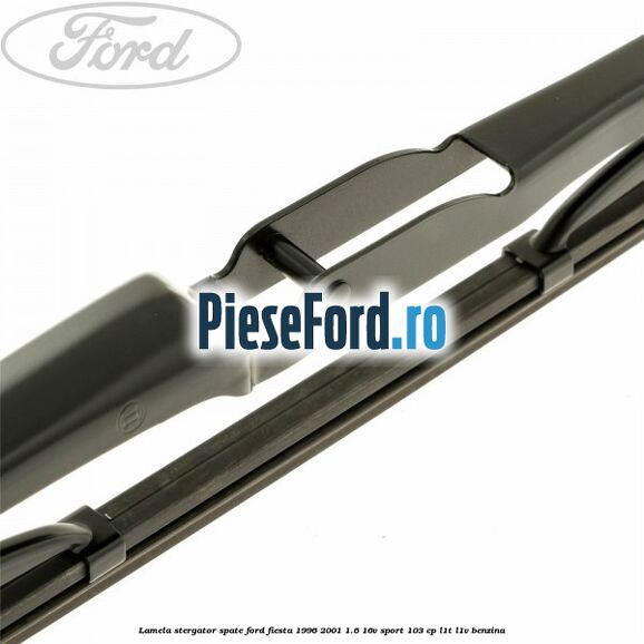 Lamela stergator spate Ford Fiesta 1996-2001 1.6 16V Sport 103 cp Lamela stergator spate Ford Fiesta 1996-2001 1.6 16V Sport 103 cp L1T, L1V benzina