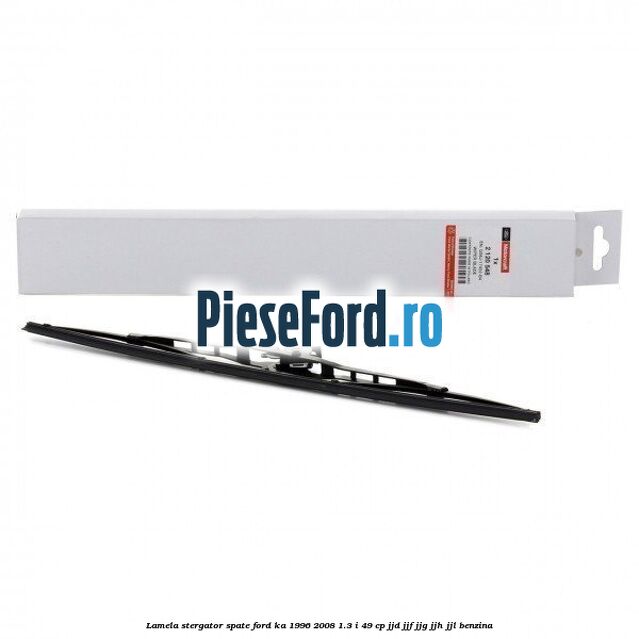 Lamela stergator spate Ford Ka 1996-2008 1.3 i 49 cp
