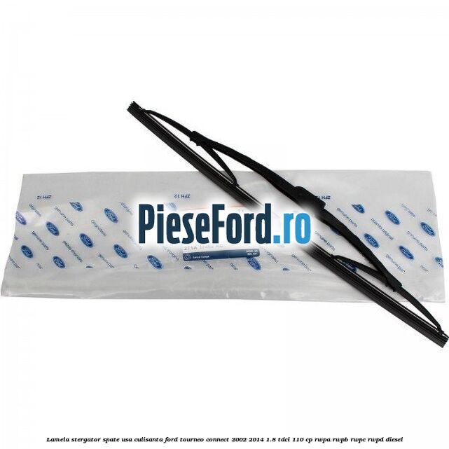 Lamela stergator spate usa culisanta Ford Tourneo Connect 2002-2014 1.8 TDCi 110 cp RWPA, RWPB, RWPC, RWPD diesel