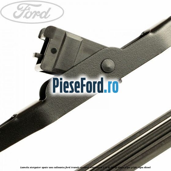 Lamela stergator spate usa culisanta Ford Transit Connect 2002-2014 1.8 Di 75 cp BHPA, P7PA, P7PB, R2PA diesel
