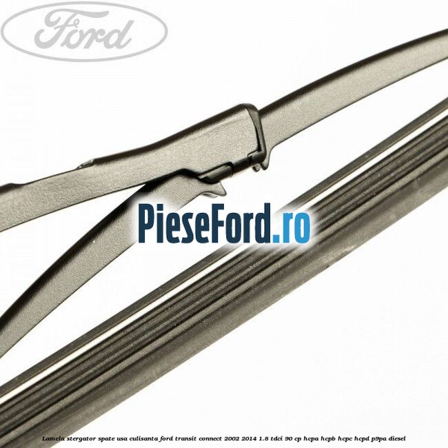 Lamela stergator spate usa culisanta Ford Transit Connect 2002-2014 1.8 TDCi 90 cp HCPA, HCPB, HCPC, HCPD, P9PA diesel