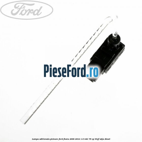 Lampa aditionala picioare Ford Fiesta 2008-2012 1.6 TDCi 75 cp HHJF, UBJA diesel