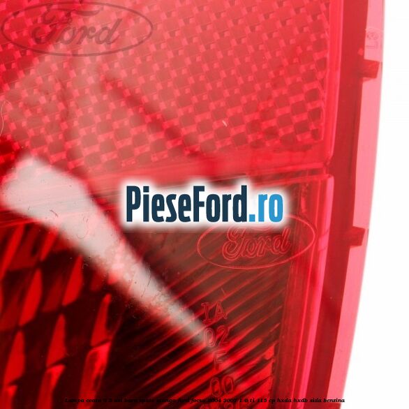 Lampa ceata 3/5 usi bara spate stanga Ford Focus 2004-2007 1.6 Ti 115 cp Lampa ceata 3/5 usi bara spate stanga Ford Focus 2004-2007 1.6 Ti 115 cp HXDA, HXDB, SIDA benzina