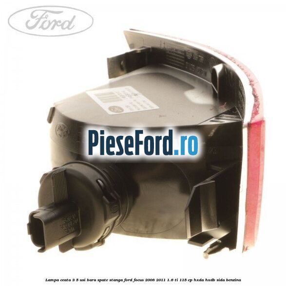 Lampa ceata 3/5 usi, bara spate stanga Ford Focus 2008-2011 1.6 Ti 115 cp HXDA, HXDB, SIDA benzina