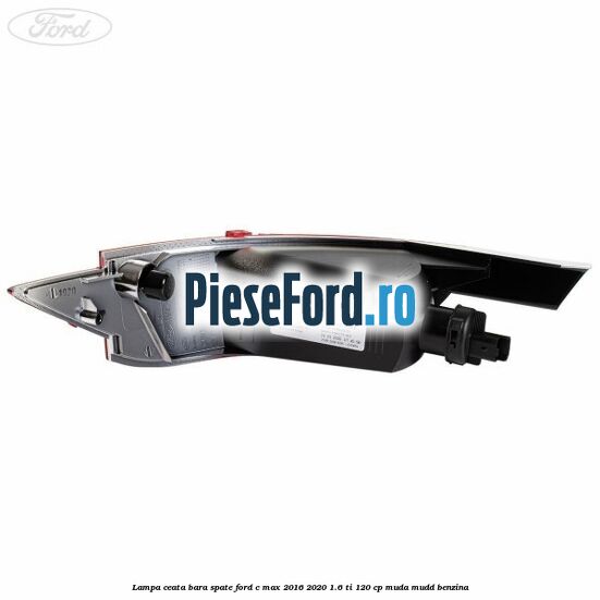 Lampa ceata bara spate Ford C-Max 2016-2020 1.6 Ti 120 cp MUDA, MUDD benzina