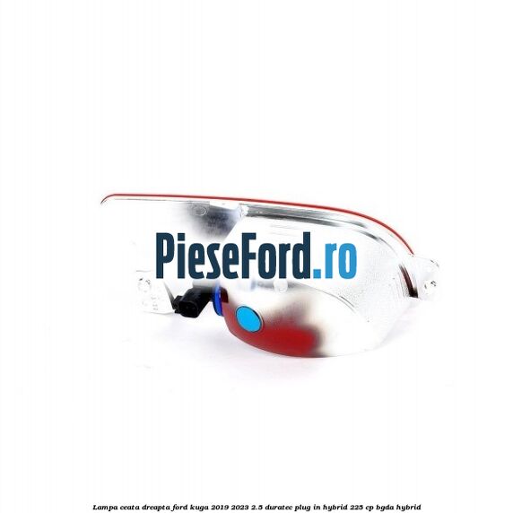 Lampa ceata dreapta Ford Kuga 2019-2023 2.5 Duratec Plug-in-Hybrid 225 cp BGDA hybrid