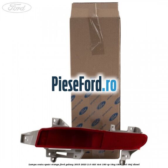 Lampa ceata spate stanga Ford Galaxy 2015-2023 2.0 TDCi 4x4 180 cp Lampa ceata spate stanga Ford Galaxy 2015-2023 2.0 TDCi 4x4 180 cp T8CG, T8CH, T8CI, T8CJ diesel
