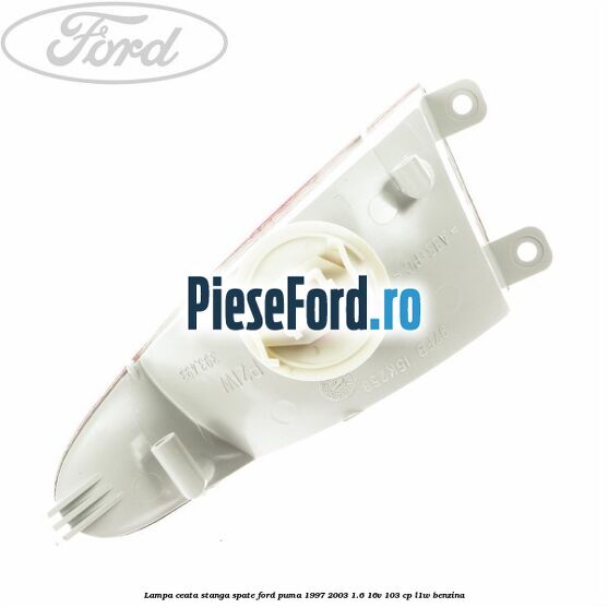 Lampa ceata stanga spate Ford Puma 1997-2003 1.6 16V 103 cp Lampa ceata stanga spate Ford Puma 1997-2003 1.6 16V 103 cp L1W benzina