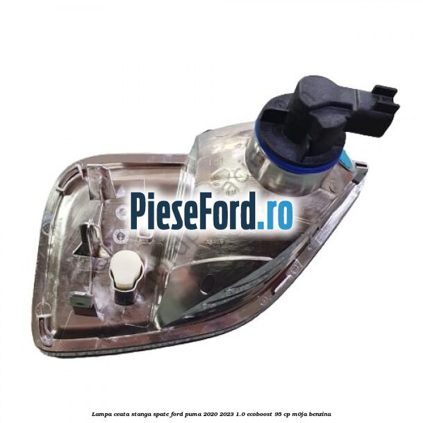 Lampa ceata stanga spate Ford Puma 2020-2023 1.0 EcoBoost 95 cp M0JA benzina