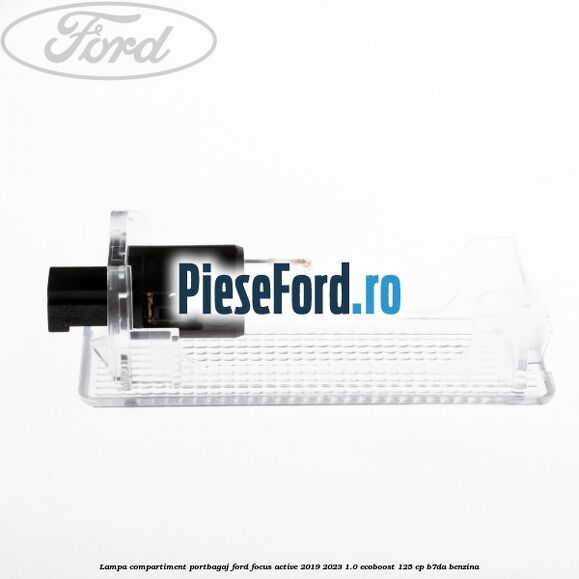 Lampa compartiment portbagaj Ford Focus Active 2019-2023 1.0 EcoBoost 125 cp Lampa compartiment portbagaj Ford Focus Active 2019-2023 1.0 EcoBoost 125 cp B7DA benzina