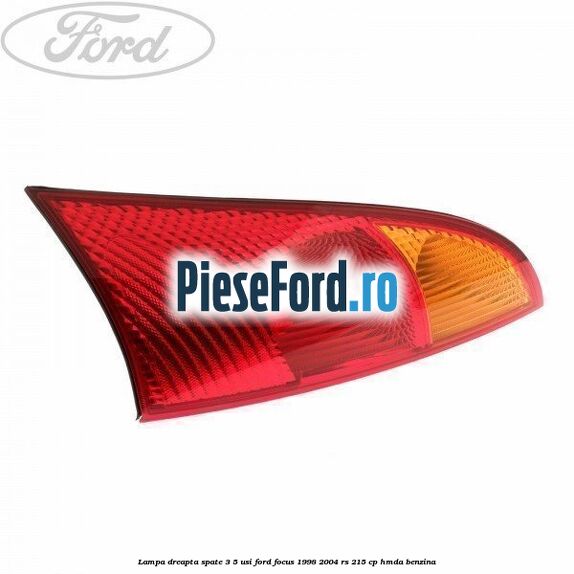 Lampa dreapta spate 3/5 usi Ford Focus 1998-2004 RS 215 cp