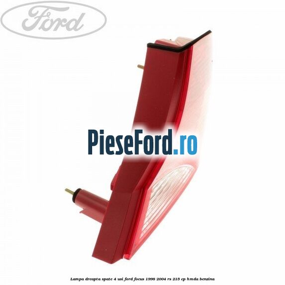 Lampa dreapta spate 4 usi Ford Focus 1998-2004 RS 215 cp HMDA benzina