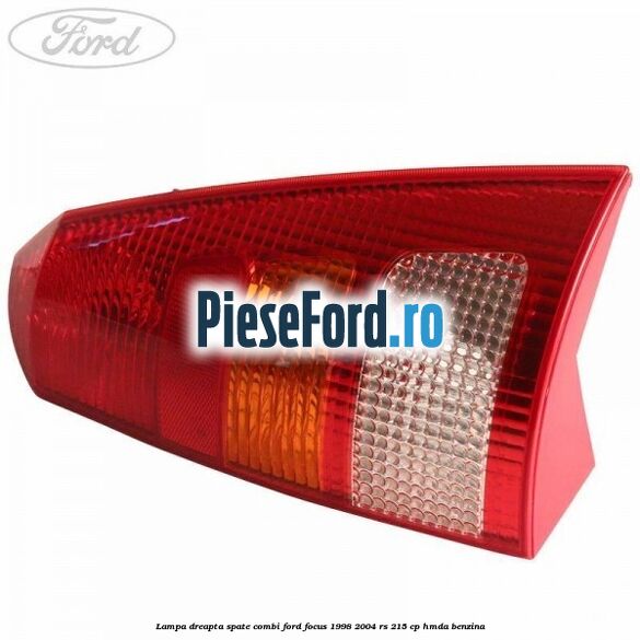 Lampa dreapta spate Combi Ford Focus 1998-2004 RS 215 cp HMDA benzina