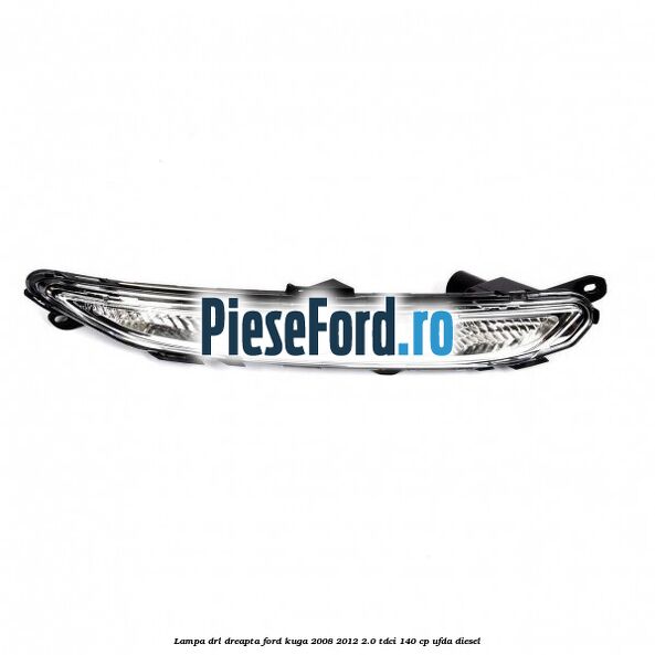 Lampa DRL dreapta Ford Kuga 2008-2012 2.0 TDCI 140 cp UFDA diesel