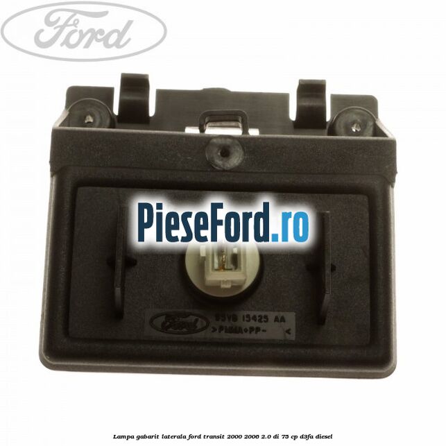 Lampa gabarit laterala Ford Transit 2000-2006 2.0 DI 75 cp D3FA diesel