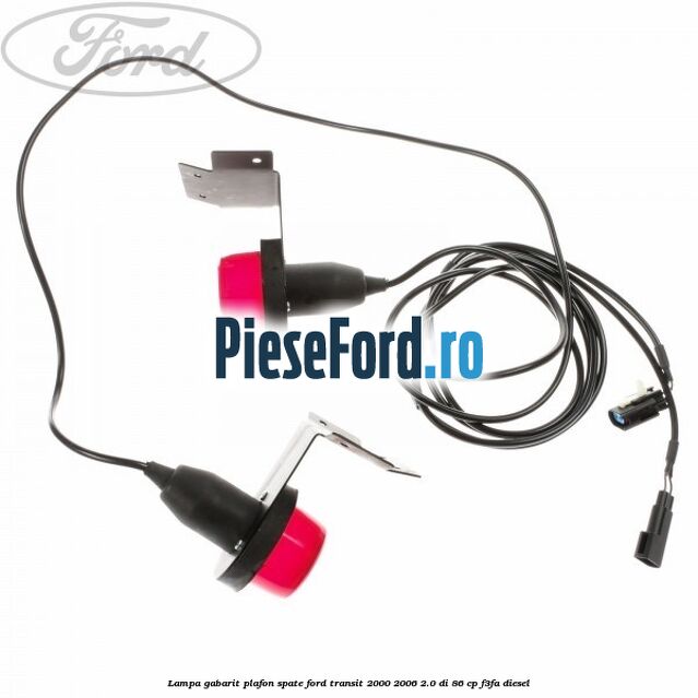Lampa gabarit plafon spate Ford Transit 2000-2006 2.0 DI 86 cp F3FA diesel