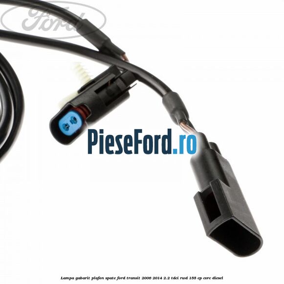 Lampa gabarit plafon spate Ford Transit 2006-2014 2.2 TDCi RWD 155 cp Lampa gabarit plafon spate Ford Transit 2006-2014 2.2 TDCi RWD 155 cp CVRC diesel
