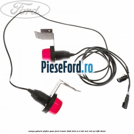 Lampa gabarit plafon spate Ford Transit 2006-2014 2.4 TDCi 4x4 140 cp H9FB diesel