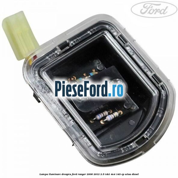 Lampa iluminare dreapta Ford Ranger 2006-2012 2.5 TDCi 4x4 143 cp WLAA diesel