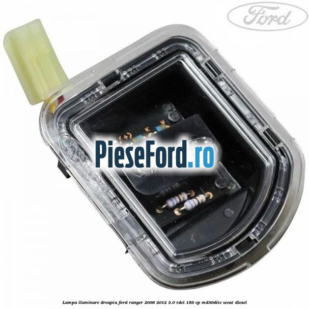 Lampa iluminare dreapta Ford Ranger 2006-2012 3.0 TDCi 156 cp MD30DITC, WEAT diesel